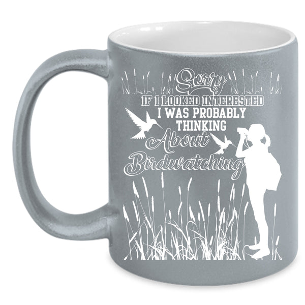 I Was Probably Thinking About Birdwatching Coffee Mug, Funny Coffee Cup