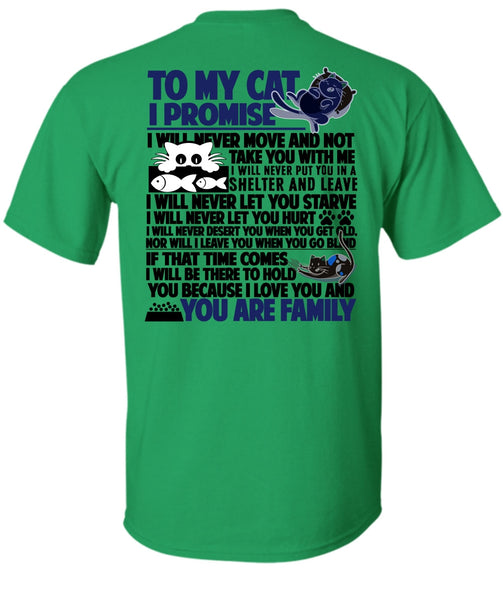 To My Cat I Promise T Shirt, You Are Family T Shirt