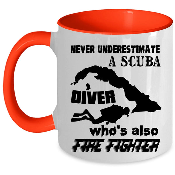 Funny Scubadiving Coffee Mug, A Scuba Diver Is Also Firefighter Accent Mug