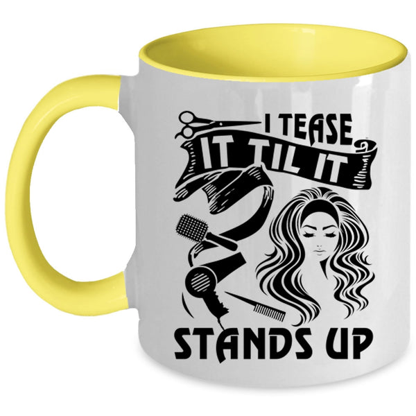 Awesome Hairstylist Coffee Mug, I Tease It Til It Stands Up Accent Mug