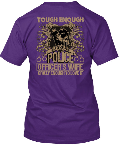 Police Officer's Wife T Shirt, Crazy Enough To Love It T Shirt