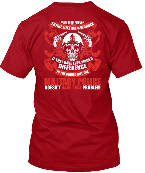 Military Police Doesn't Have That Problem T Shirt, Being A Police T Shirt