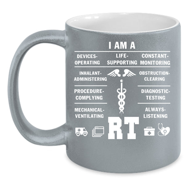 I Am A RT Coffee Mug, Cool Respiratory Therapist Coffee Cup