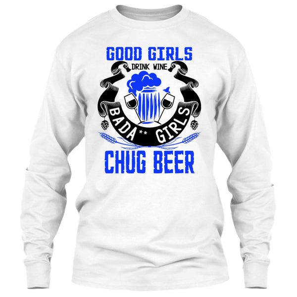 Good Girls Drink Wine T Shirt, Coolest Beer Drinker T Shirt