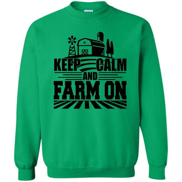 Gift For Farmer T Shirt, Keep Calm And Farm On Sweatshirt
