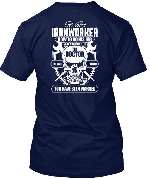 Tell This Ironworker T Shirt, You Can Tell The Doctor T Shirt