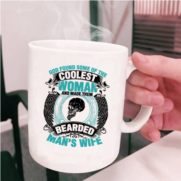 Made Them Bearded Man's Wife Coffee Mug, The Coolest Woman Cup