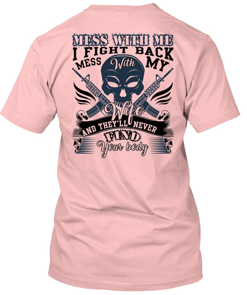 I Fight Back Mess With My Wife T Shirt, I Love Wife T Shirt