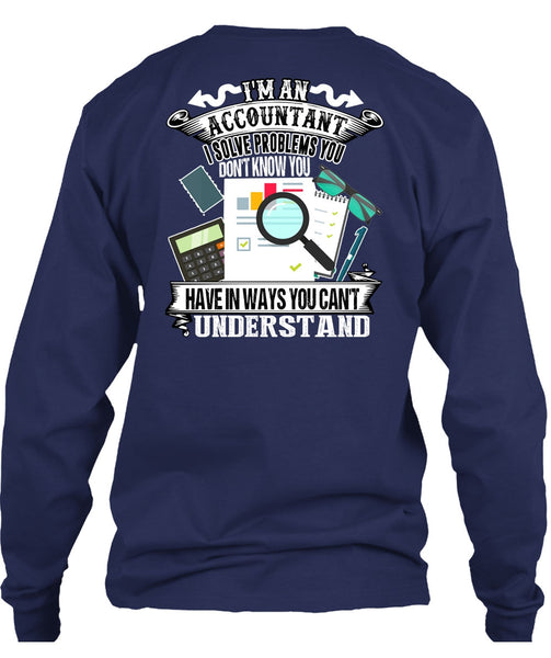 I'm An Accountant T Shirt, You Can't Understand T Shirt