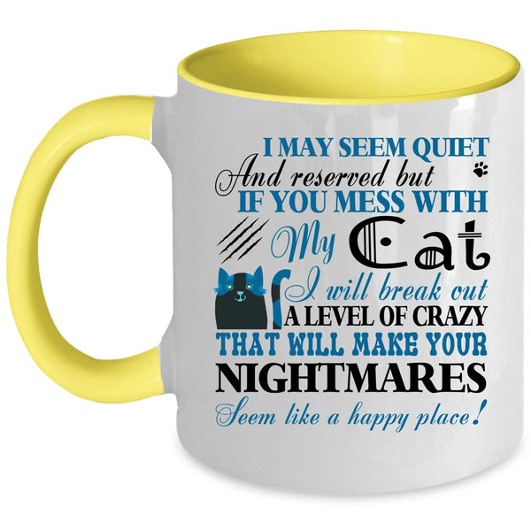 I Will Break Out A Level Of Crazy Coffee Mug, If You Mess With My Cat Accent Mug