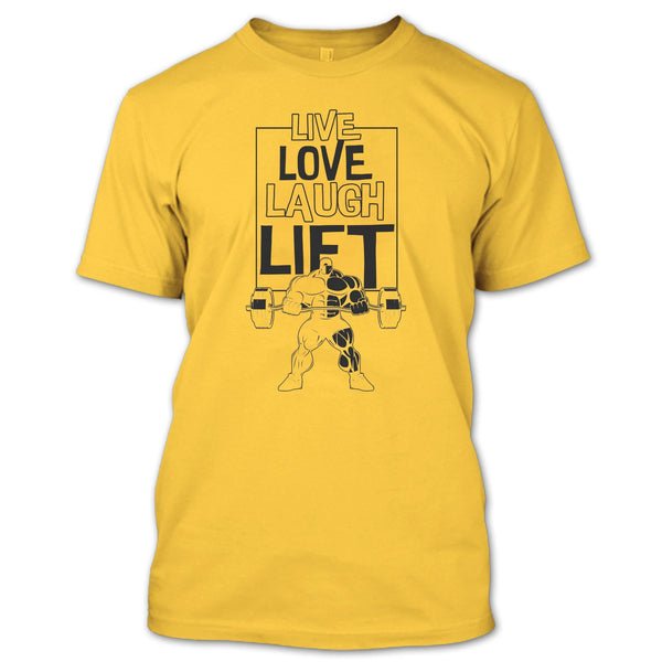Live Love Laugh Lift T Shirt, Gift For Gymmer T Shirt