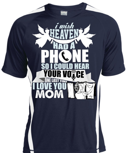 I Wish Heaven Had A Phone T Shirt, I Love You Mom T Shirt, Cool Shirt