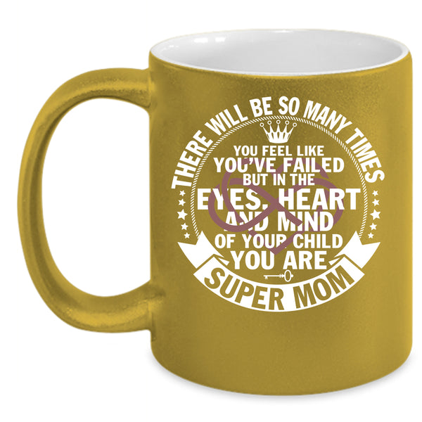 In The Eyes Heart And Mind Coffee Mug, You Are Mom Coffee Cup
