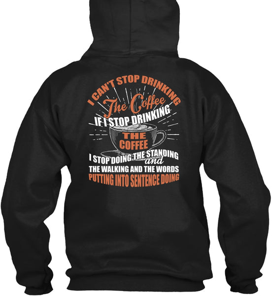 I Can't Stop Drinking The Coffee T Shirt, My Favorite T Shirt