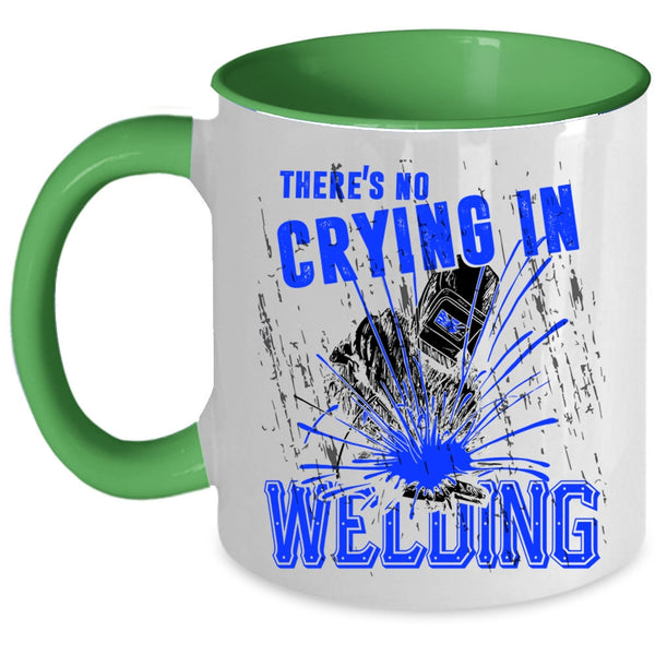 Cool Welder Coffee Mug, There's No Crying In Welding Accent Mug
