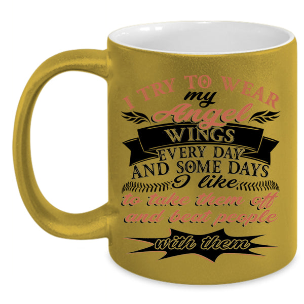 Cute Daughter Coffee Mug, I Try To Wear My Angel Wings Accent Mug