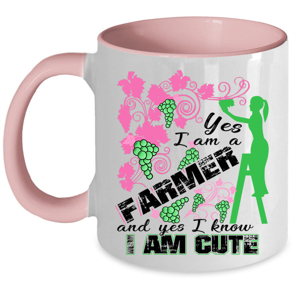 I Know I Am Cute Coffee Mug, I Am A Farmer Accent Mug