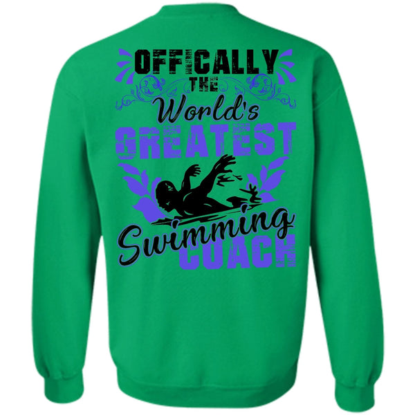 I Love Swimming T Shirt, Offically The World's Greatest Swimming Coach Sweatshirt
