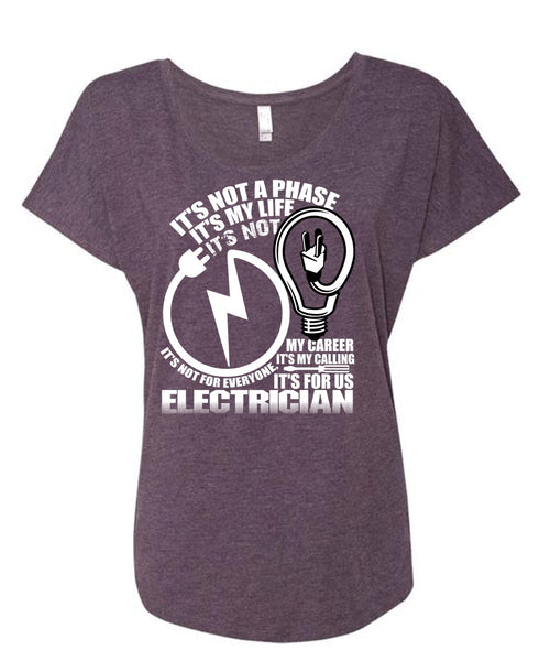 It's For Us Electrician T Shirt, It's My Life T Shirt, Cool Shirt (Ladies' Triblend Dolman Sleeve)
