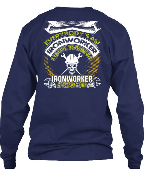 Ironworker Shows Up T Shirt, I Love Ironworker T Shirt