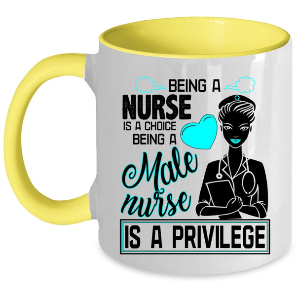 Being A Male Nurse Is A Privilege Coffee Mug, Being A Nurse Accent Mug