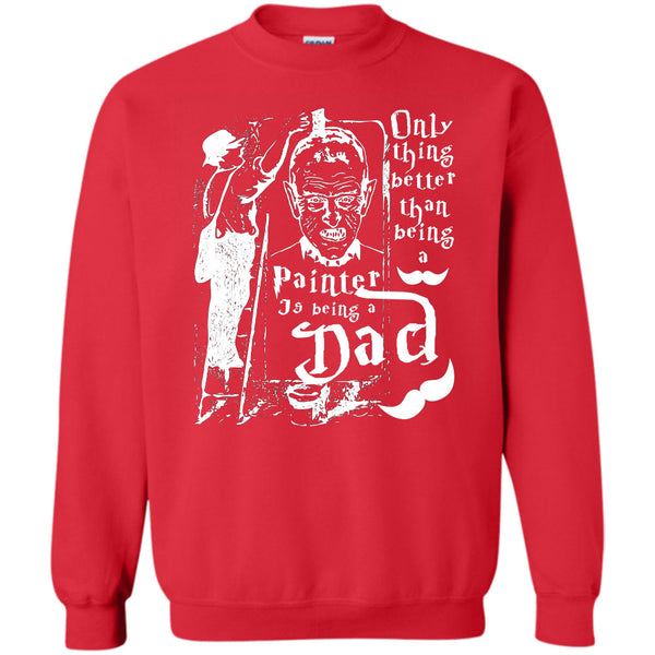Being A Dad T Shirt, Coolest Painting Dad Sweatshirt