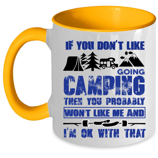 Funny Camper Coffee Mug, If You Don't Like Going Camping Accent Mug