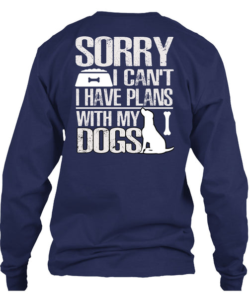 I Have Plans With My Dogs T Shirt, My Favorite T Shirt