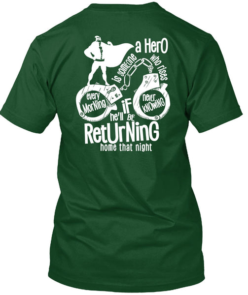 He'll Be Returning Home That Night T Shirt, Being A Police T Shirt