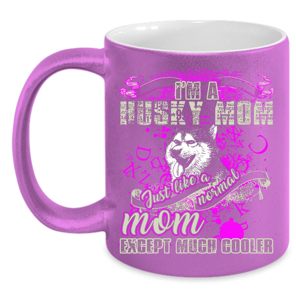 I'm A Husky Mom Coffee Mug, Awesome Husky Mom Coffee Cup