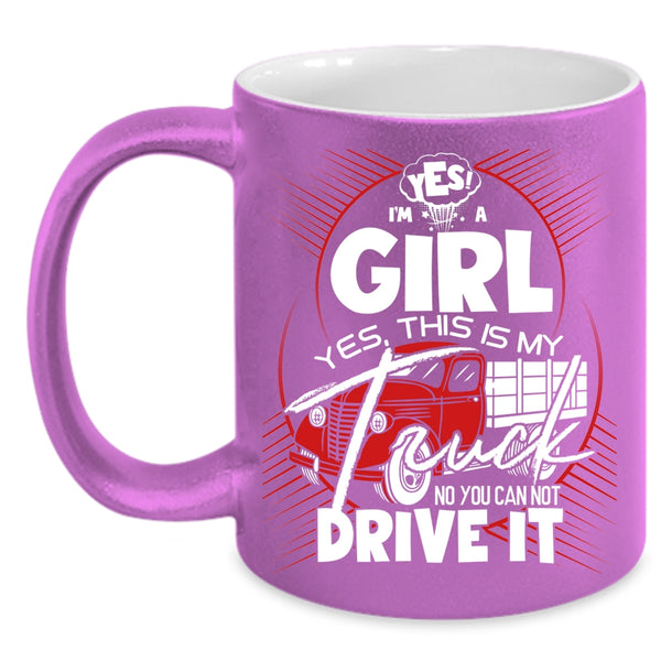 I'm A Girl Coffee Mug, This Is My Truck Coffee Cup