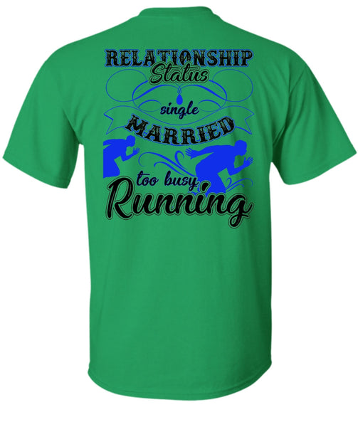 Married Too Busy Running T Shirt, Being A Runner T Shirt