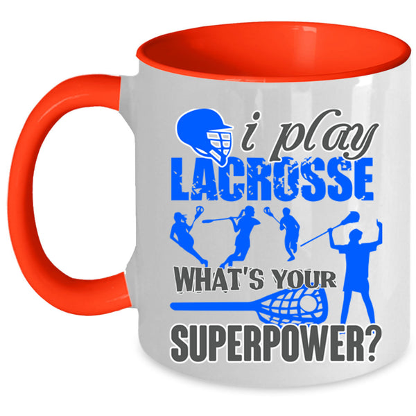 Cool Gift For Lacrosse Player Coffee Mug, I Play Lacrosse Accent Mug