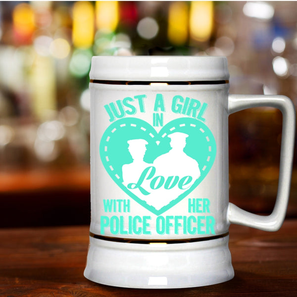 Beautiful Police's Wife Beer Stein 22oz, Just A Girl In Love With Her Police Officer Beer Mug