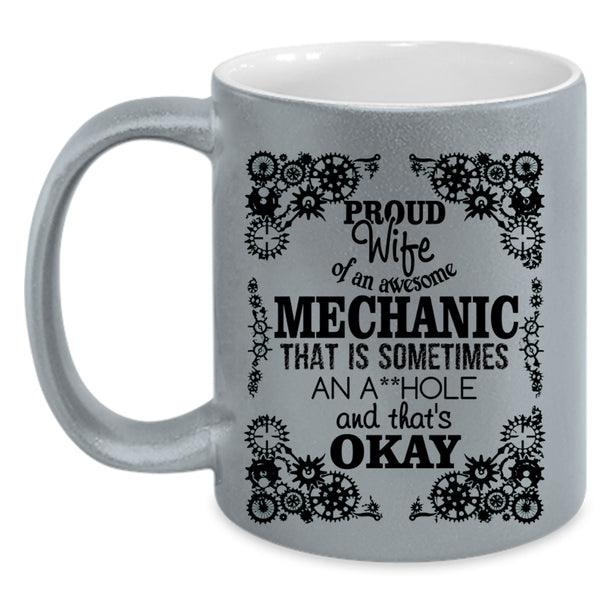 Cute Wife Coffee Mug, Proud Wife Of An Awesome Mechanic Accent Mug