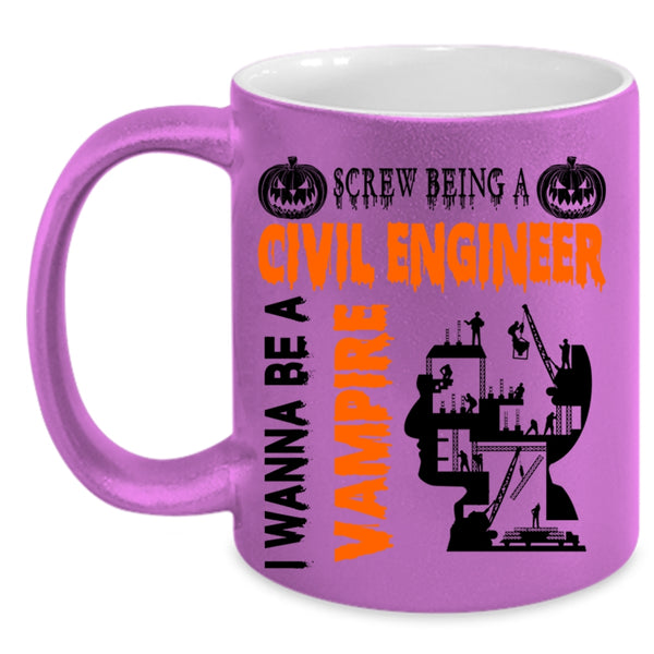 I Wanna Be A Vampire Coffee Mug, Being A Civil Engineer Accent Mug