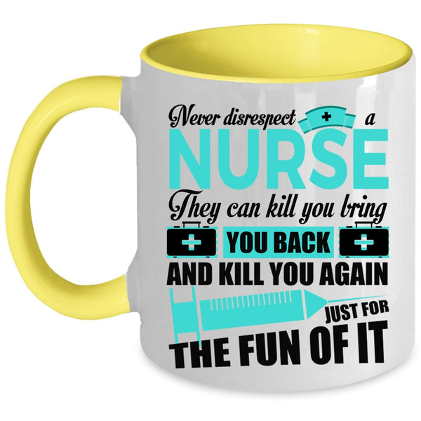 Cute Nurses Coffee Mug, Never Disrespect A Nurse Accent Mug