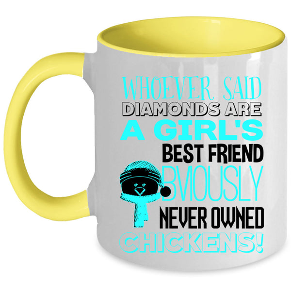 Never Owned Chickens Coffee Mug, Girl's Best Friend Accent Mug