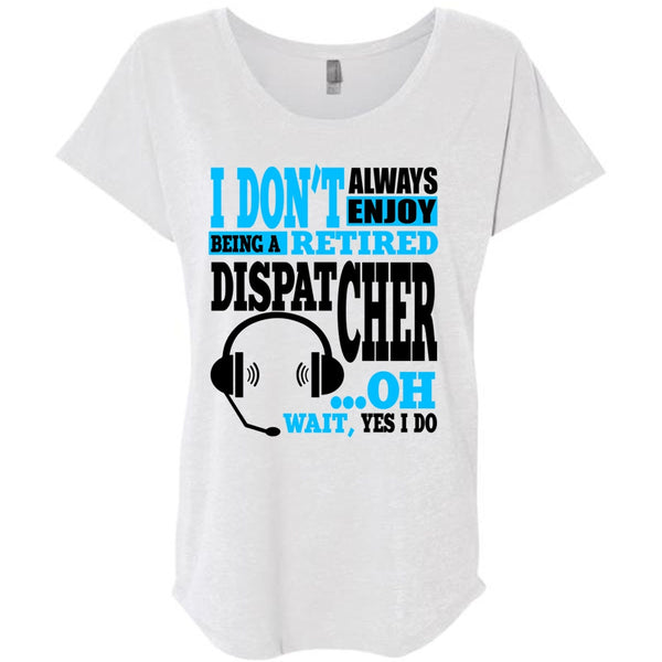 Being A Retired Dispatcher T Shirt, My Job T Shirt, Awesome T-Shirts