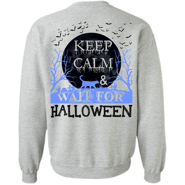 I Love You Pumpkin T Shirt, Keep Calm And Wait For Halloween Sweatshirt