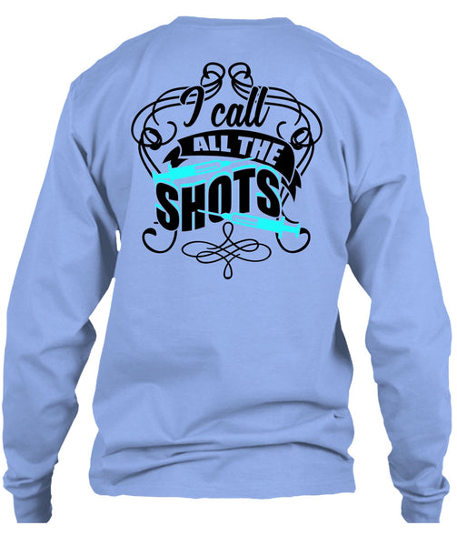 I Call All The Shots T Shirt, I Love Doctor T Shirt