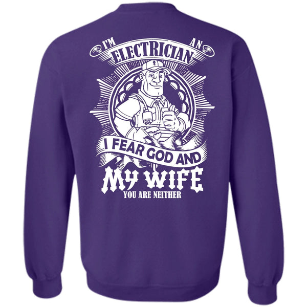 I Fear God And My Wife T Shirt, I Love Electrician Sweatshirt