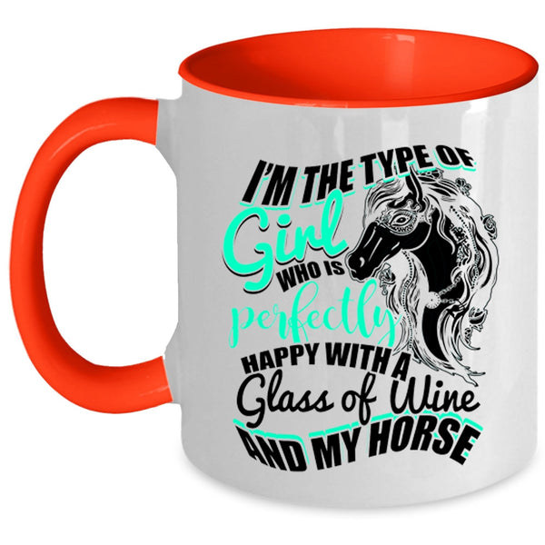Happy With A Glass Of Wine And My Horse Coffee Mug, Cute Girls Accent Mug