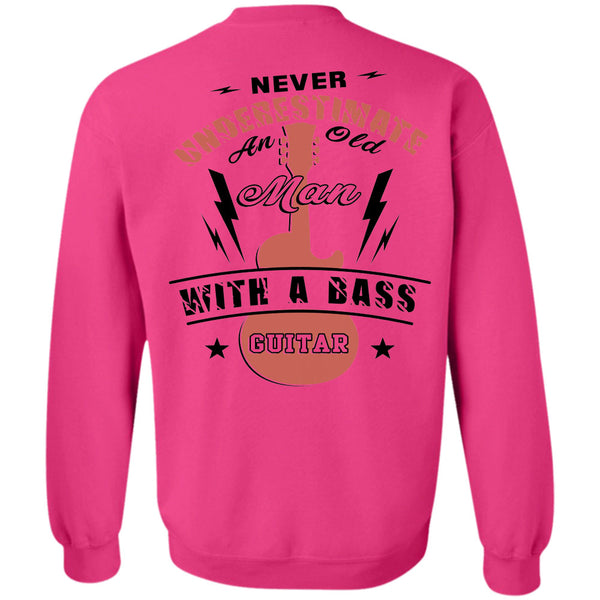 Being A Guitar Player T Shirt, Never Underestimate An Old Man With A Bass Guitar Sweatshirt