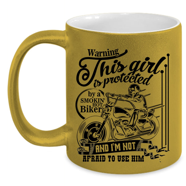 Cool Girls Coffee Mug, This Girl Is Protected By A Hot Biker Accent Mug