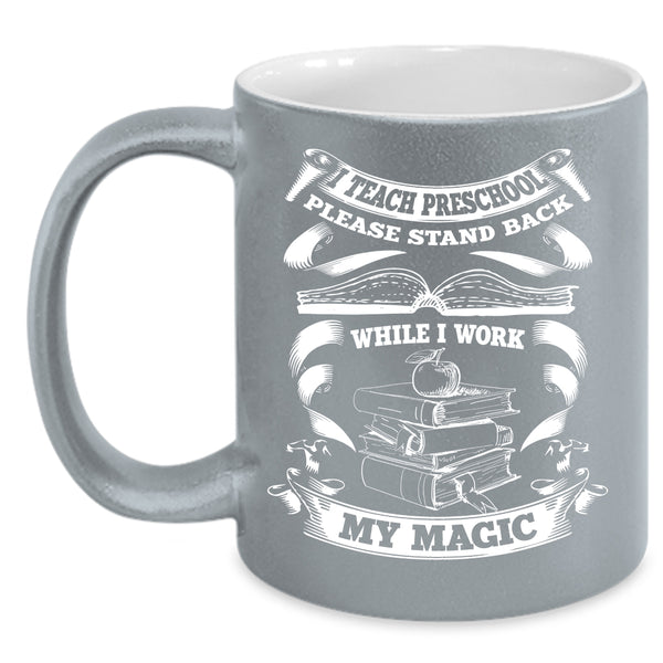I Teach Preschool Coffee Mug, Awesome Preschool Teacher Coffee Cup
