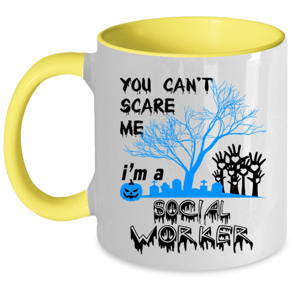 I'm A Social Worker Coffee Mug, You Can't Scare Me Accent Mug