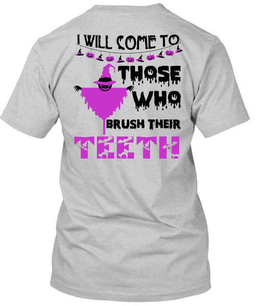 I Will Come To Those Who Brush Their Teeth T Shirt, Wait For Halloween T Shirt