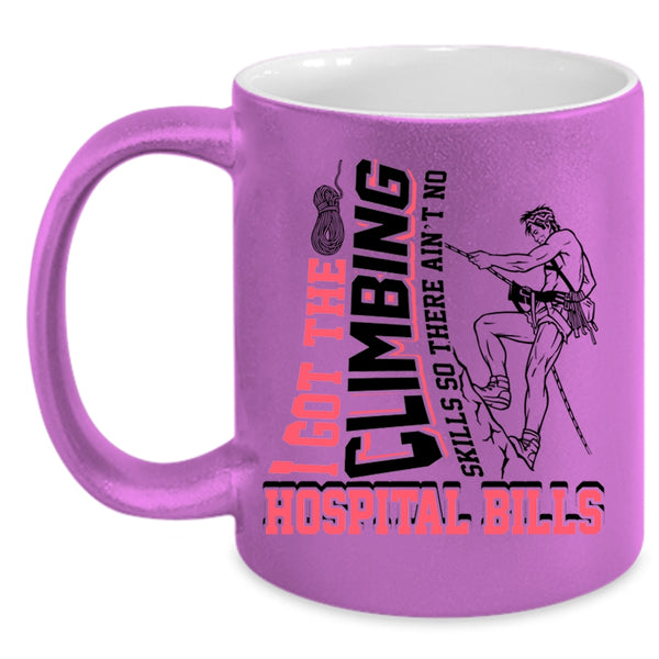 Funny Climbing Coffee Mug, I Got The Climbing Skills Accent Mug