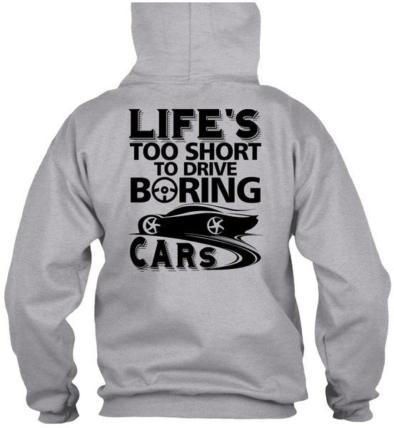 Life's Too Short To Drive Boring Cars T Shirt, I Love Car T Shirt